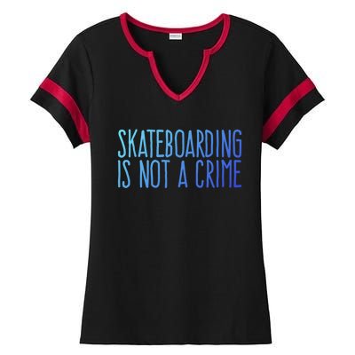 Skateboarding Is Not A Crime Skating Extreme Sport Gift Ladies Halftime Notch Neck Tee