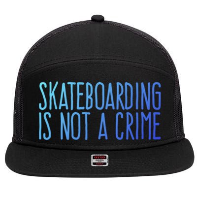 Skateboarding Is Not A Crime Skating Extreme Sport Gift 7 Panel Mesh Trucker Snapback Hat