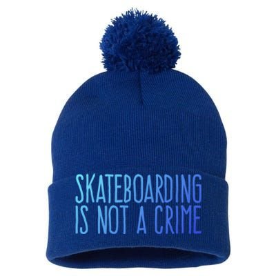 Skateboarding Is Not A Crime Skating Extreme Sport Gift Pom Pom 12in Knit Beanie