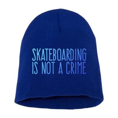 Skateboarding Is Not A Crime Skating Extreme Sport Gift Short Acrylic Beanie