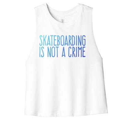 Skateboarding Is Not A Crime Skating Extreme Sport Gift Women's Racerback Cropped Tank