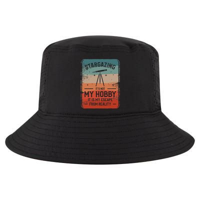 Stargazing ItS Not My Hobby It Is My Escape From Reality Cool Comfort Performance Bucket Hat