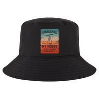 Stargazing ItS Not My Hobby It Is My Escape From Reality Cool Comfort Performance Bucket Hat