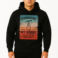 Stargazing ItS Not My Hobby It Is My Escape From Reality Hoodie
