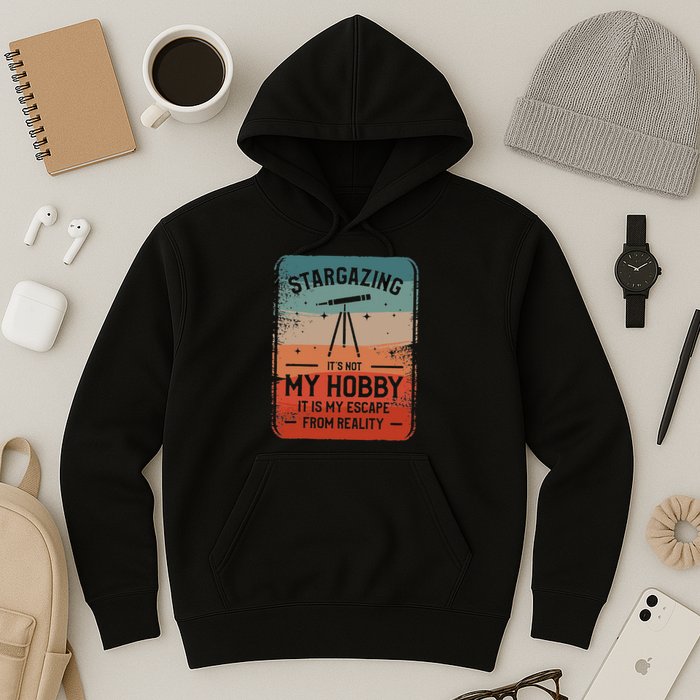 Stargazing ItS Not My Hobby It Is My Escape From Reality Hoodie