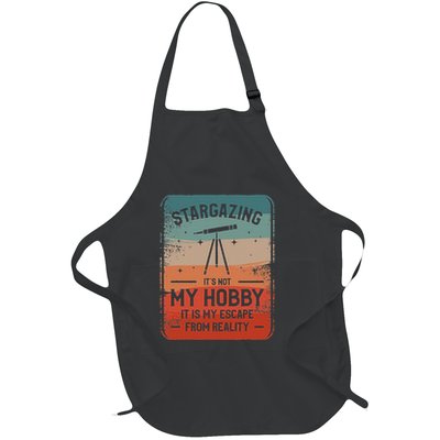 Stargazing ItS Not My Hobby It Is My Escape From Reality Full-Length Apron With Pockets