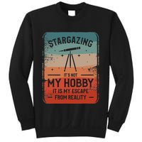 Stargazing ItS Not My Hobby It Is My Escape From Reality Sweatshirt