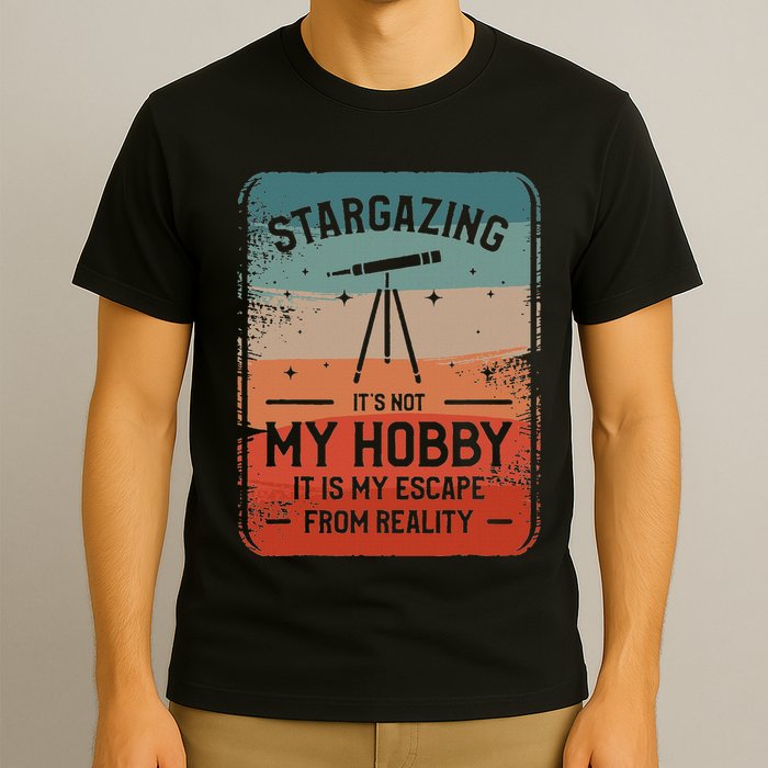 Stargazing ItS Not My Hobby It Is My Escape From Reality T-Shirt
