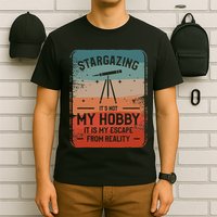 Stargazing ItS Not My Hobby It Is My Escape From Reality T-Shirt