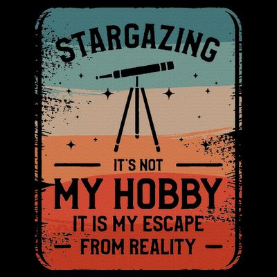 Stargazing ItS Not My Hobby It Is My Escape From Reality T-Shirt