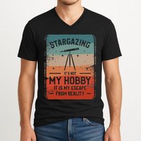 Stargazing ItS Not My Hobby It Is My Escape From Reality V-Neck T-Shirt