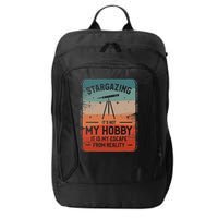 Stargazing ItS Not My Hobby It Is My Escape From Reality City Backpack