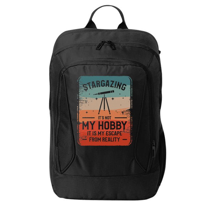 Stargazing ItS Not My Hobby It Is My Escape From Reality City Backpack