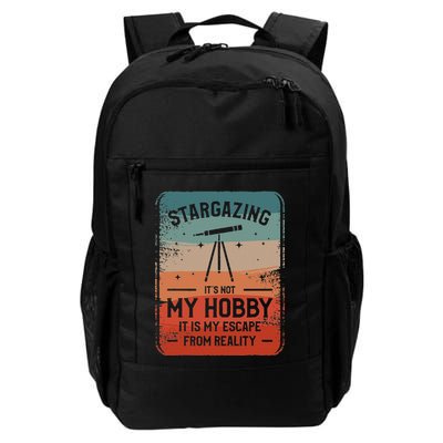 Stargazing ItS Not My Hobby It Is My Escape From Reality Daily Commute Backpack