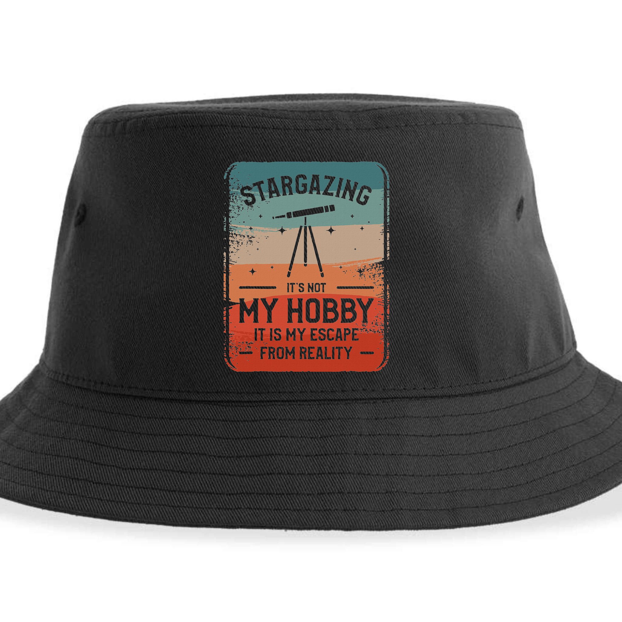 Stargazing ItS Not My Hobby It Is My Escape From Reality Sustainable Bucket Hat