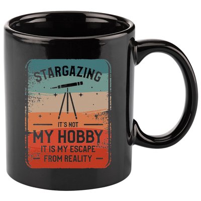 Stargazing ItS Not My Hobby It Is My Escape From Reality 11oz C Handle Ceramic Mug