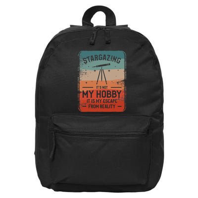 Stargazing ItS Not My Hobby It Is My Escape From Reality 16 in Basic Backpack