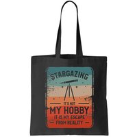 Stargazing ItS Not My Hobby It Is My Escape From Reality Bag