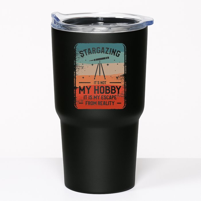 Stargazing ItS Not My Hobby It Is My Escape From Reality Tumbler
