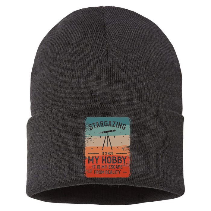 Stargazing ItS Not My Hobby It Is My Escape From Reality Sustainable Knit Beanie