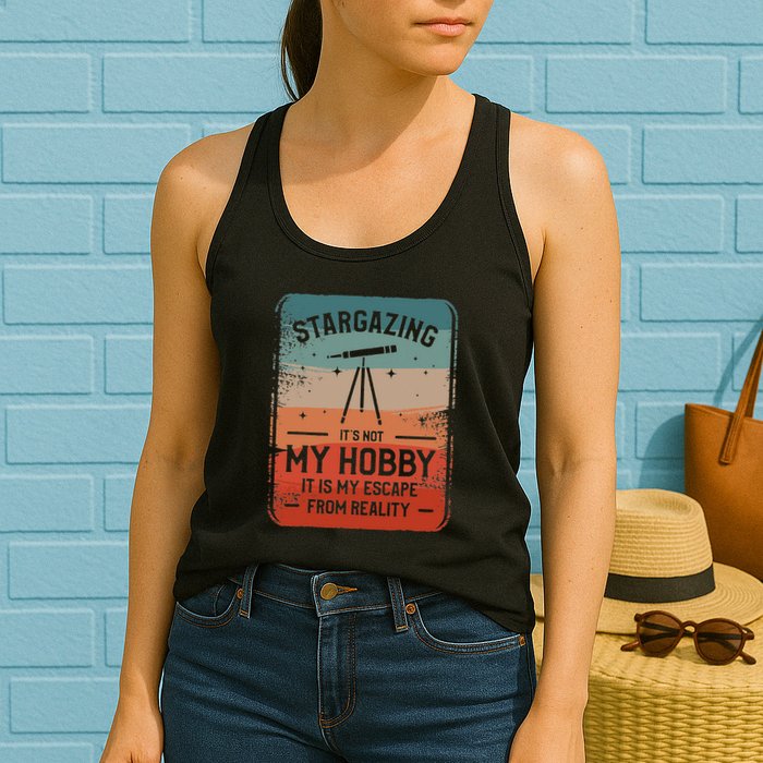Stargazing ItS Not My Hobby It Is My Escape From Reality Womens Tank Top