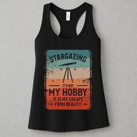 Stargazing ItS Not My Hobby It Is My Escape From Reality Womens Tank Top