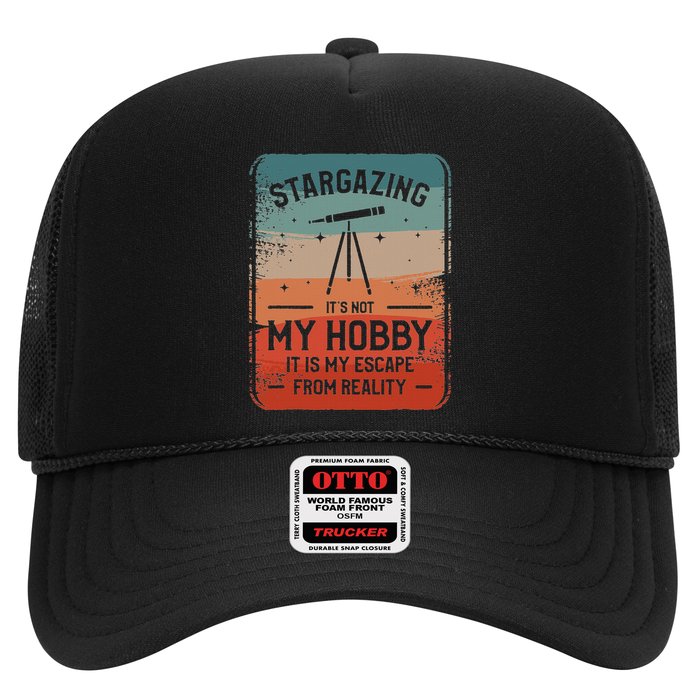 Stargazing ItS Not My Hobby It Is My Escape From Reality Trucker Hat