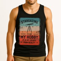 Stargazing ItS Not My Hobby It Is My Escape From Reality Tank Top