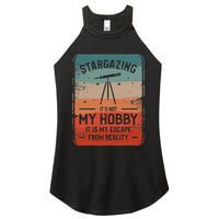 Stargazing ItS Not My Hobby It Is My Escape From Reality Women's Perfect Tri Rocker Tank