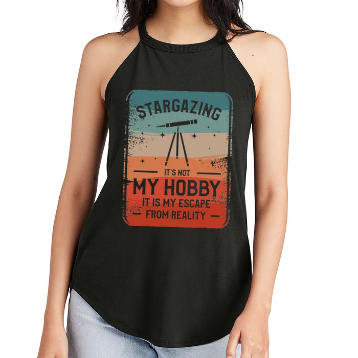 Stargazing ItS Not My Hobby It Is My Escape From Reality Women's Perfect Tri Rocker Tank