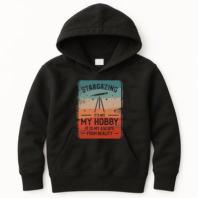 Stargazing ItS Not My Hobby It Is My Escape From Reality Kids Hoodie
