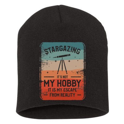 Stargazing ItS Not My Hobby It Is My Escape From Reality Short Acrylic Beanie