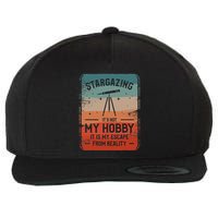 Stargazing ItS Not My Hobby It Is My Escape From Reality Wool Snapback Cap