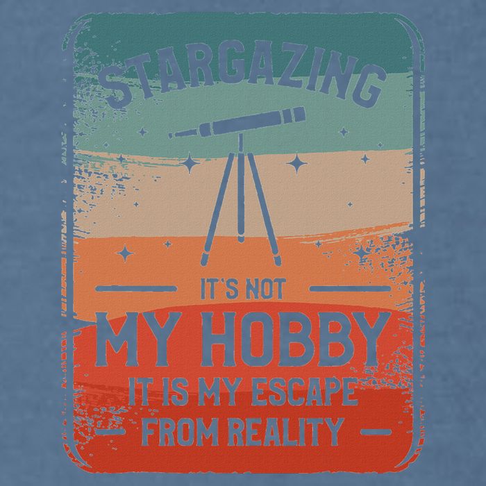 Stargazing ItS Not My Hobby It Is My Escape From Reality Garment-Dyed Sweatshirt