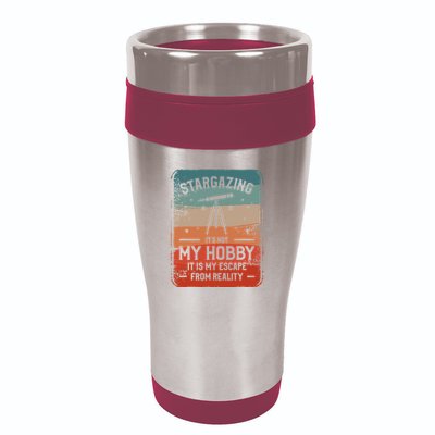 Stargazing ItS Not My Hobby It Is My Escape From Reality 16oz Travel Tumbler