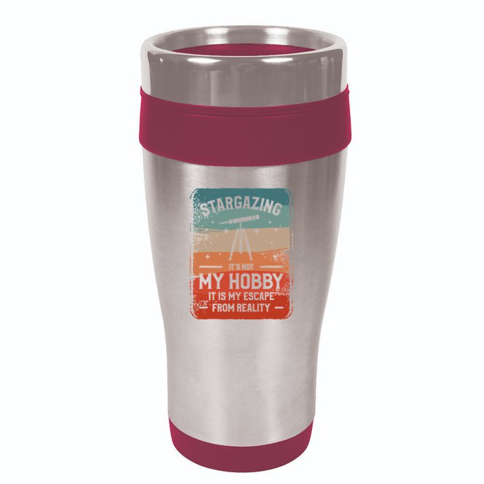 Stargazing ItS Not My Hobby It Is My Escape From Reality 16oz Travel Tumbler