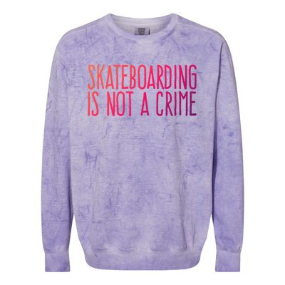 Skateboarding Is Not A Crime Skating Extreme Sport Gift Colorblast Crewneck Sweatshirt