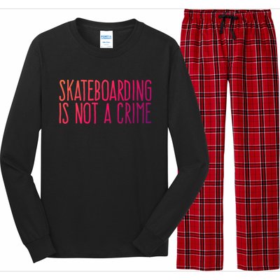 Skateboarding Is Not A Crime Skating Extreme Sport Gift Long Sleeve Pajama Set