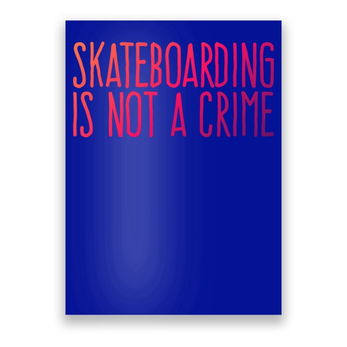 Skateboarding Is Not A Crime Skating Extreme Sport Gift Poster