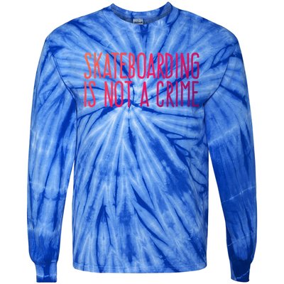 Skateboarding Is Not A Crime Skating Extreme Sport Gift Tie-Dye Long Sleeve Shirt