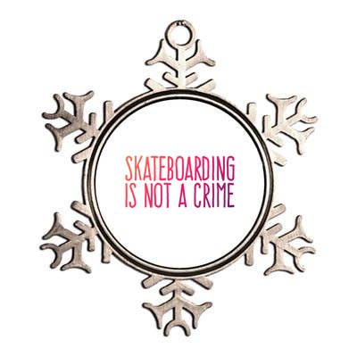 Skateboarding Is Not A Crime Skating Extreme Sport Gift Metallic Star Ornament