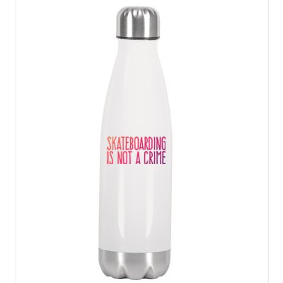 Skateboarding Is Not A Crime Skating Extreme Sport Gift Stainless Steel Insulated Water Bottle