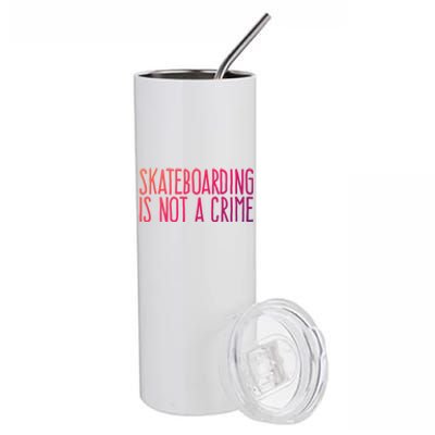 Skateboarding Is Not A Crime Skating Extreme Sport Gift Stainless Steel Tumbler