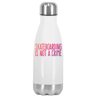 Skateboarding Is Not A Crime Skating Extreme Sport Gift Stainless Steel Insulated Water Bottle