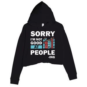 Sorry Im Not Good At People Ing Funny Librarian Funny Gift Funny Gift Crop Fleece Hoodie