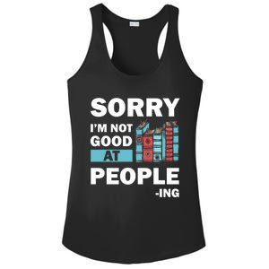 Sorry Im Not Good At People Ing Funny Librarian Funny Gift Funny Gift Ladies PosiCharge Competitor Racerback Tank