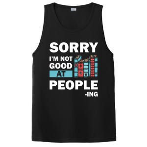 Sorry Im Not Good At People Ing Funny Librarian Funny Gift Funny Gift PosiCharge Competitor Tank