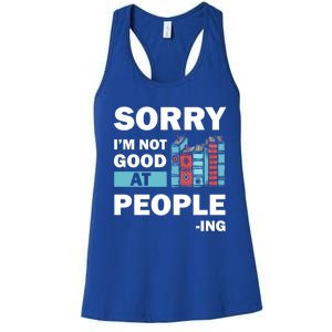 Sorry Im Not Good At People Ing Funny Librarian Funny Gift Funny Gift Women's Racerback Tank