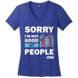 Sorry Im Not Good At People Ing Funny Librarian Funny Gift Funny Gift Women's V-Neck T-Shirt