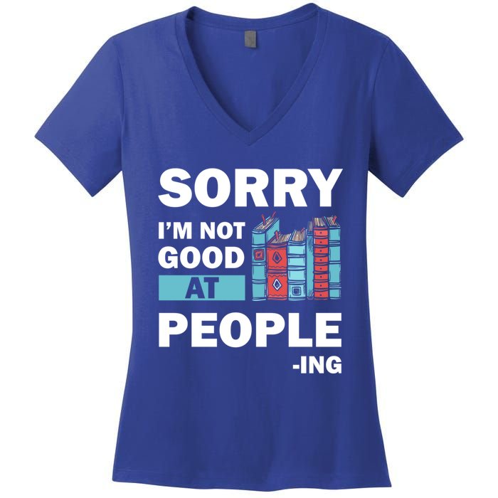 Sorry Im Not Good At People Ing Funny Librarian Funny Gift Funny Gift Women's V-Neck T-Shirt